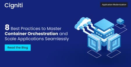 8 Best Practices to Master Container Orchestration and Scale Applications Seamlessly