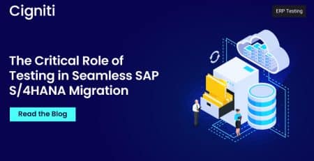 The Critical Role of Testing in Seamless SAP S/4HANA Migration