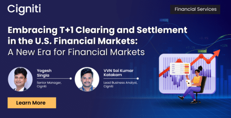 Embracing T+1 Clearing and Settlement in the U.S. Financial Markets: A New Era for Financial Markets