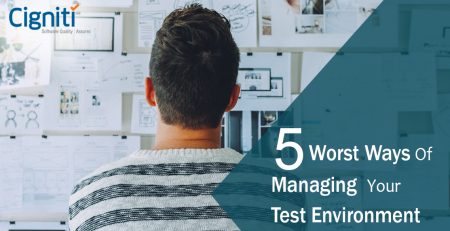 5 Worst Ways of Managing Your Test Environment