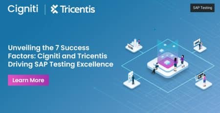 Unveiling the 7 Success Factors: Cigniti and Tricentis Driving SAP Testing Excellence