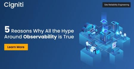 5 Reasons Why All the Hype Around Observability is True