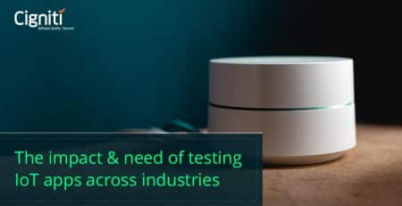 The impact and need of testing IoT apps across industries