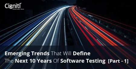 Emerging Trends That Will Define the Next 10 Years of Software Testing [Part-1]