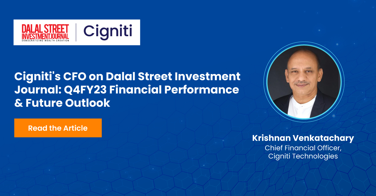 Cigniti's CFO on Dalal Street Investment Journal: Q4FY23 Financial Performance & Future Outlook